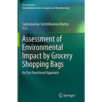 Assessment of Environmental Impact by Grocery Shopping Bags: An Eco-Functional A [Paperback]