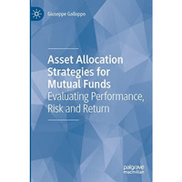 Asset Allocation Strategies for Mutual Funds: Evaluating Performance, Risk and R [Paperback]