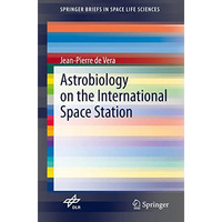 Astrobiology on the International Space Station [Paperback]