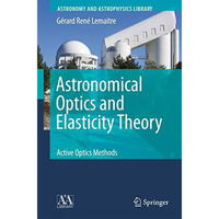 Astronomical Optics and Elasticity Theory: Active Optics Methods [Paperback]