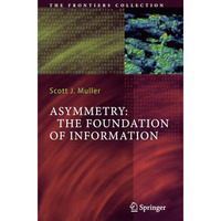 Asymmetry: The Foundation of Information [Paperback]