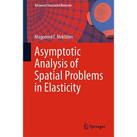 Asymptotic Analysis of Spatial Problems in Elasticity [Hardcover]