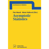 Asymptotic Statistics: Proceedings of the Fifth Prague Symposium, held from Sept [Paperback]