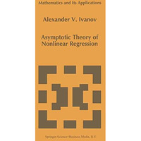 Asymptotic Theory of Nonlinear Regression [Paperback]