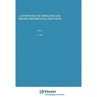 Asymptotics of Operator and Pseudo-Differential Equations [Hardcover]