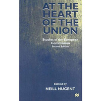 At the Heart of the Union: Studies of the European Commission [Paperback]