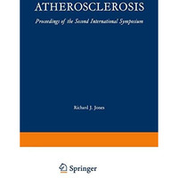 Atherosclerosis: Proceedings of the Second International Symposium [Paperback]