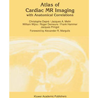 Atlas of Cardiac MR Imaging with Anatomical Correlations [Paperback]