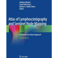 Atlas of Lymphoscintigraphy and Sentinel Node Mapping: A Pictorial Case-Based Ap [Paperback]