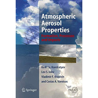 Atmospheric Aerosol Properties: Formation, Processes and Impacts [Hardcover]