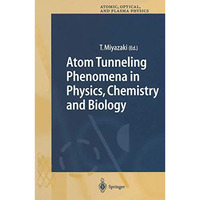 Atom Tunneling Phenomena in Physics, Chemistry and Biology [Paperback]