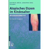 Atopisches Ekzem im Kindesalter (Neurodermitis): Zeitgem??es Management [Paperback]