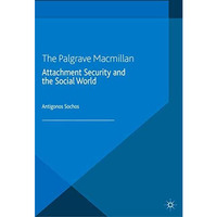 Attachment Security and the Social World [Paperback]