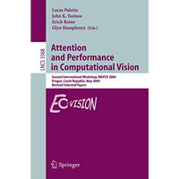 Attention and Performance in Computational Vision: Second International Workshop [Paperback]