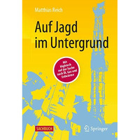 Auf Jagd im Untergrund: Mit Hightech auf der Suche nach ?l, Gas und Erdw?rme [Paperback]