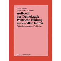 Aufbruch zur Demokratie: Politische Bildung in den 90er Jahren Ziele Bedingungen [Paperback]