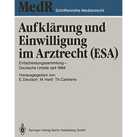 Aufkl?rung und Einwilligung im Arztrecht (ESA): Entscheidungssammlung  Deutsche [Paperback]