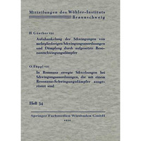 Aufschaukelung der Schwingungen von mehrgliederigen Schwingungsanordnungen und D [Paperback]