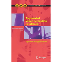 Augmented Vision Perception in Infrared: Algorithms and Applied Systems [Paperback]