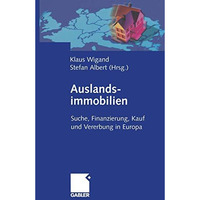 Auslandsimmobilien: Suche, Finanzierung, Kauf und Vererbung in Europa [Paperback]