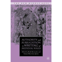 Authority and Subjugation in Writing of Medieval Wales [Hardcover]