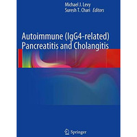 Autoimmune (IgG4-related) Pancreatitis and Cholangitis [Paperback]