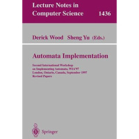 Automata Implementation: Second International Workshop on Implementing Automata, [Paperback]