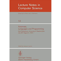 Automata, Languages and Programming: 2nd Colloquium, University of Saarbr?cken,  [Paperback]