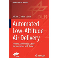 Automated Low-Altitude Air Delivery: Towards Autonomous Cargo Transportation wit [Paperback]