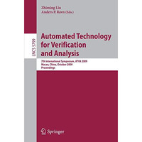 Automated Technology for Verification and Analysis: 7th International Symposium, [Paperback]