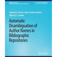 Automatic Disambiguation of Author Names in Bibliographic Repositories [Paperback]