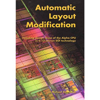 Automatic Layout Modification: Including design reuse of the Alpha CPU in 0.13 m [Hardcover]