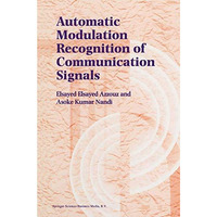 Automatic Modulation Recognition of Communication Signals [Hardcover]