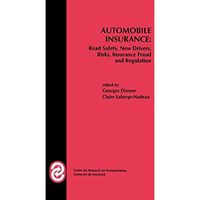 Automobile Insurance: Road Safety, New Drivers, Risks, Insurance Fraud and Regul [Paperback]