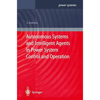 Autonomous Systems and Intelligent Agents in Power System Control and Operation [Paperback]