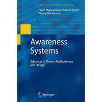 Awareness Systems: Advances in Theory, Methodology and Design [Paperback]