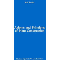 Axioms and Principles of Plant Construction: Proceedings of a symposium held at  [Paperback]