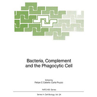 Bacteria, Complement and the Phagocytic Cell [Paperback]