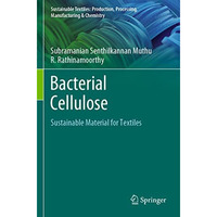 Bacterial Cellulose: Sustainable Material for Textiles [Paperback]