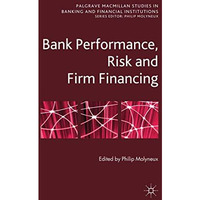 Bank Performance, Risk and Firm Financing [Hardcover]