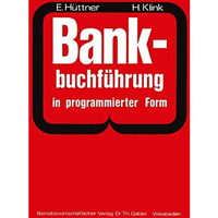 Bankbuchf?hrung in programmierter Form: Ein Buch zur Vorbereitung auf die Bankge [Paperback]