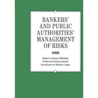 Bankers and Public Authorities Management of Risks: Proceedings of the Second  [Paperback]