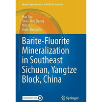 Barite-Fluorite Mineralization in Southeast Sichuan, Yangtze Block, China [Paperback]