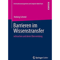 Barrieren im Wissenstransfer: Ursachen und deren ?berwindung [Paperback]