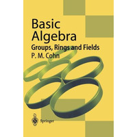 Basic Algebra: Groups, Rings and Fields [Paperback]