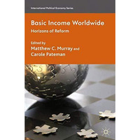 Basic Income Worldwide: Horizons of Reform [Paperback]