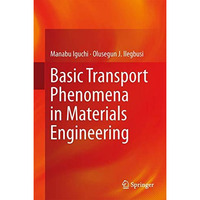 Basic Transport Phenomena in Materials Engineering [Hardcover]