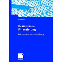 Basiswissen Finanzierung: Eine praxisorientierte Einf?hrung [Paperback]