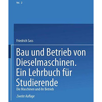 Bau und Betrieb von Dieselmaschinen Ein Lehrbuch f?r Studierende: Zweiter Band:  [Paperback]