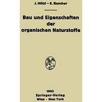 Bau und Eigenschaften der organischen Naturstoffe: Einf?hrung in die organische  [Paperback]